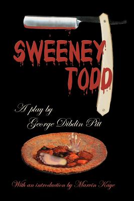 Sweeney Todd: The Demon Barber of Fleet Street - Pitt, George Dibdin, and Kaye, Marvin (Introduction by)