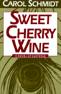 Sweet Cherry Wine: A Novel of Suspense