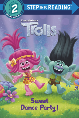 Sweet Dance Party! (DreamWorks Trolls) - Random House