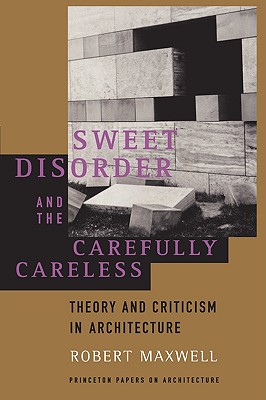 Sweet Disorder and the Carefully Careless - Maxwell, Robert