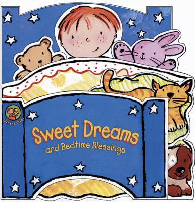 Sweet Dreams: And Bedtime Blessings - 