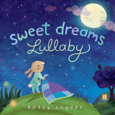 Sweet Dreams Lullaby - Snyder, Betsy E