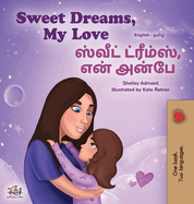 Sweet Dreams, My Love (English Tamil Bilingual Book for Kids)