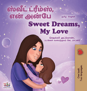 Sweet Dreams, My Love (Tamil English Bilingual Book for Kids)