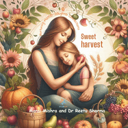 Sweet Harvest: Nurturing Mother-Daughter Connections