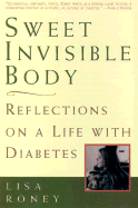 Sweet Invisible Body: Reflections on a Life with Diabetes