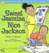 Sweet Jasmine, Nice Jackson: What It's Like to Be 2--And to Be Twins!
