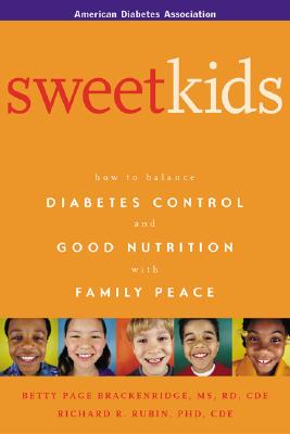 Sweet Kids - Brackenridge, Betty Page, and Rubin, Richard R, Professor, Ph.D., C.D.E.