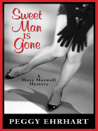 Sweet Man Is Gone: A Maxx Maxwell Mystery
