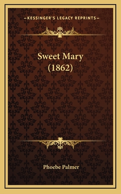 Sweet Mary (1862) - Palmer, Phoebe
