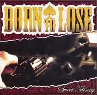 Sweet Misery - Born to Lose