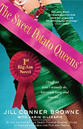 Sweet Potato Queens' First Big-Ass Novel: Stuff We Didn't Actually Do, But Could Have, and May Yet - Browne, Jill Conner, and Gillespie, Karin