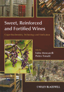 Sweet, Reinforced and Fortified Wines: Grape Biochemistry, Technology and Vinification