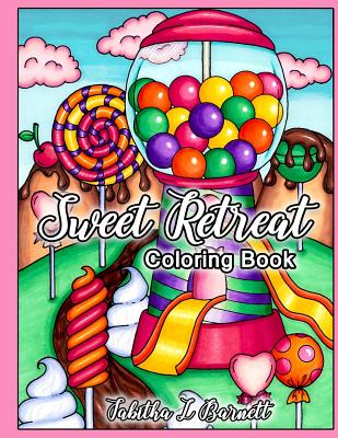 Sweet Retreat: Adult Candy Land and Sweets Coloring Book - Barnett, Tabitha L