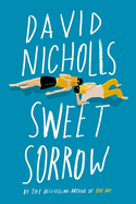 Sweet Sorrow: The Long-Awaited New Novel from the Best-Selling Author of One Day
