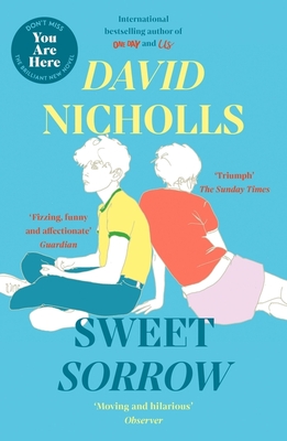 Sweet Sorrow: The Sunday Times bestselling novel from the author of ONE DAY - Nicholls, David