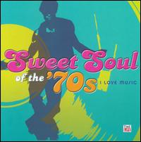 Sweet Soul of the '70s: I Love Music - Various Artists