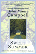 Sweet Summer: Growing Up with and Without My Dad - Campbell, Bebe Moore