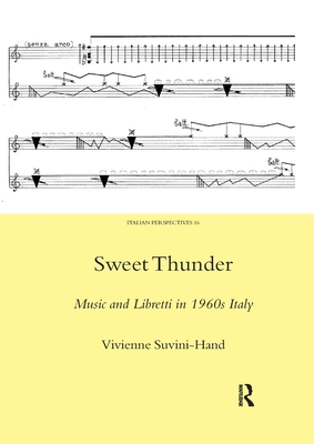 Sweet Thunder: Music and Libretti in 1960s Italy - Suvini-Hand, Vivienne