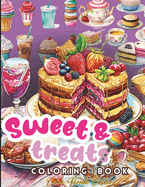 Sweet Treats Coloring Book: Kawaii Sweets Coloring Book for kids, featured Cute Dessert With Cookies, Cupcakes, Cakes, Chocolates, Fruit, Ice Creams...Over 100 Pages.
