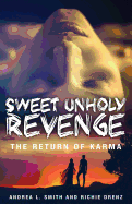 Sweet Unholy Revenge: The Return of Karma
