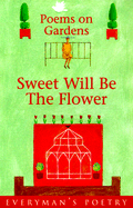 Sweet Will Be the Flower Eman Poet Lib #63 - Brooks-Davies, Douglas (Editor), and Everyman's Poetry