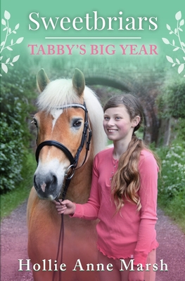 Sweetbriars Tabby's Big Year: Tabby's Big Year - Marsh, Hollie Anne