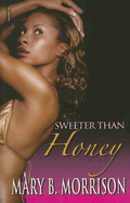 Sweeter Than Honey: The Honey Diaries