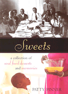 Sweets: A Collection of Soul Food Desserts and Memories - Pinner, Patty