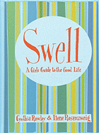 Swell: Girls Guide to the Good Life - Rowley, Cynthia, and Rosenzweig, Ilene