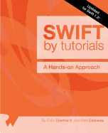 Swift by Tutorials: Updated for Swift 1.2: A Hands-On Approach