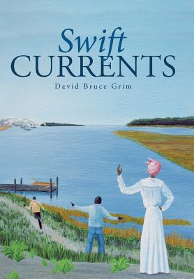 Swift Currents - Grim, David Bruce