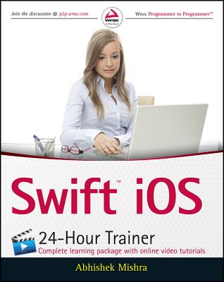 Swift IOS 24-Hour Trainer - Mishra, Abhishek