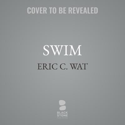 Swim - Wat, Eric C