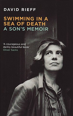 Swimming In A  Sea Of Death: A Son's Memoir - Rieff, David