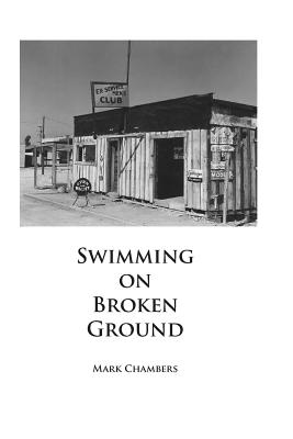 Swimming on Broken Ground - Chambers, Mark