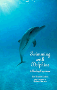 Swimming with Dolphins: A Healing Experience - Tenzin-Dolma, Lisa
