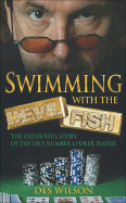 Swimming with the Devilfish: ...Under the Surface of Professional Poker