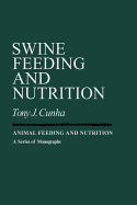 Swine feeding and nutrition. - Cunha, Tony J