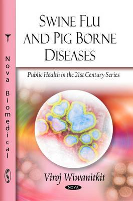 Swine Flu & Pig Borne Diseases - Wiwanitkit, Viroj