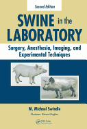 Swine in the Laboratory: Surgery, Anesthesia, Imaging, and Experimental Techniques
