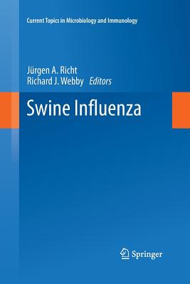 Swine Influenza - Richt, Jrgen a (Editor), and Webby, Richard J (Editor)