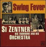 Swing Fever - Si Zentner & His Orchestra