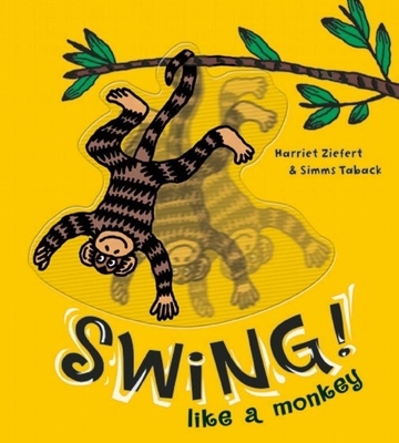 Swing! Like a Monkey - Ziefert, Harriet