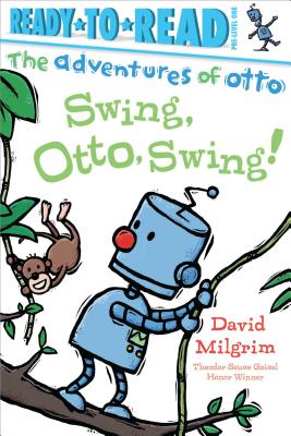Swing, Otto, Swing!: Ready-To-Read Pre-Level 1 - Milgrim, David