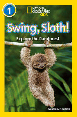 Swing, Sloth!: Level 1 - Neuman, Susan B., and National Geographic Kids