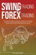 swing trading forex trading: The complete crash course on options and day trading.Learn all the best strategies to invest in the stock market and master the trader's psychology.