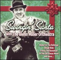 Swingin' Santa with the Glenn Miller Orchestra - The Glenn Miller Orchestra