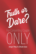 Swingner Party Ice Breaker Game Truth or Dare - For Consenting Couple ONLY: Perfect for Valentine's day gift for him or her - Sex Game for Consenting Adults!