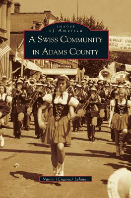 Swiss Community in Adams County - Lehman, Naomi